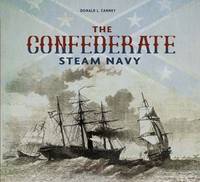 Donald L. Canney - The Confederate Steam Navy: 1861-1865 - 9780764348242 - V9780764348242