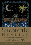 Michelle A. Motuzas - Shamanic Healing Oracle Cards - 9780764350368 - 9780764350368