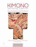 Cheryl Imperatore - Kimono, Vanishing Tradition: Japanese Textiles of the 20th Century - 9780764350504 - V9780764350504