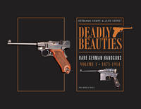 Hermann Hampe - Deadly Beauties, Rare German Handguns, Vol. 1, 1871-1914: Pre-World War I - 9780764350849 - V9780764350849