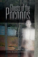 L´aura Hladik Hoffman - Ghosts of the Poconos - 9780764352515 - V9780764352515