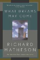 Richard Matheson - What Dreams May Come - 9780765308702 - V9780765308702