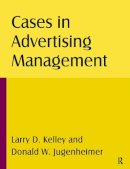 Kelley, Larry D.; Jugenheimer, Donald W. - Cases in Advertising Management - 9780765622617 - V9780765622617