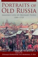 Poe, Marshall T.; Ostrowski, Donald - Portraits of Old Russia - 9780765627292 - V9780765627292