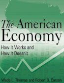 Wade L. Thomas - The American Economy: How it Works and How it Doesn´t - 9780765627582 - V9780765627582