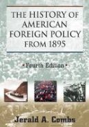 Jerald A. Combs - The History of American Foreign Policy from 1895 - 9780765633507 - V9780765633507