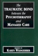 Karen . Ed(S): Weisgerber - Traumatic Bond Between The Psychotherapi - 9780765701800 - V9780765701800