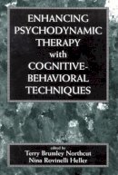 . Ed(S): Northcut, Terry Brumley; Heller, Nina Rovinelli - Enhancing Psychodynamic Therapy with Cognitive-Behavioral Techniques - 9780765701817 - V9780765701817