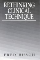 Fred Busch - Rethinking Clinical Technique - 9780765701831 - V9780765701831