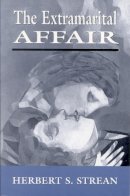 Herbert S. Strean - Extramarital Affair - 9780765702470 - V9780765702470