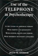 Joyce Kraus Aronson - Use Of The Telephone In Psychotherapy - 9780765702685 - V9780765702685