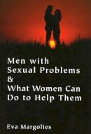 Eva Margolies - Men with Sexual Problems and What Women Can Do to Help Them - 9780765703170 - V9780765703170