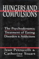 . Ed(S): Petrucelli, Jean; Stuart, Catherine - Hungers and Compulsions - 9780765703187 - V9780765703187