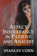 Stanley J. Coen - Affect Intolerance in Patient and Analyst - 9780765703644 - V9780765703644