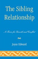 Joyce Edward - The Sibling Relationship. A Force for Growth and Conflict.  - 9780765707321 - V9780765707321