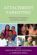 . Ed(S): Becker-Weidman, Arthur; Shell, Deborah - Attachment Parenting - 9780765707543 - V9780765707543