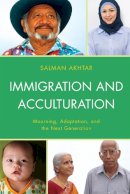 Akhtar, Salman, M.D. - Immigration and Acculturation - 9780765708243 - V9780765708243