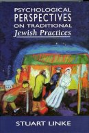 Stuart B. Linke - Psychological Perspectives on Traditional Jewish Practices - 9780765760364 - V9780765760364