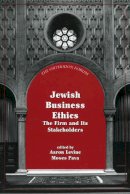 . Ed(S): Pava, Moses L.; Levine, Aaron - Jewish Business Ethics - 9780765760562 - V9780765760562