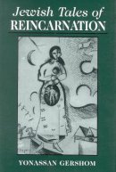 Yonassan Gershom - Jewish Tales of Reincarnation - 9780765760838 - V9780765760838