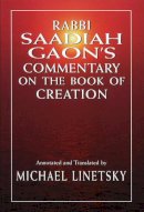 Linetsky, Michael; Gaon, Rabbi Saddiah - Rabbi Saadiah Gaon's Commentary on the Book of Creation - 9780765760876 - V9780765760876