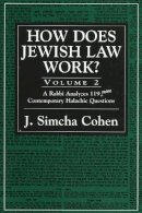 Rabbi J. Simcha Cohen - How Does Jewish Law Work? - 9780765760906 - V9780765760906