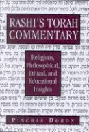 Pinchas Doron - Rashi´s Torah Commentary: Religious, Philosophical, Ethical, and Educational Insights - 9780765760951 - V9780765760951