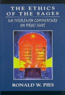 Ronald W. Pies - The Ethics of the Sages. An Interfaith Commentary of Pirkei Avot.  - 9780765761033 - V9780765761033