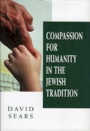 David Sears - Compassion for Humanity in the Jewish Tradition - 9780765799876 - V9780765799876