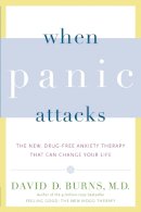 David D. Burns - When Panic Attacks:  The New, Drug-Free Anxiety Therapy That Can Change Your Life - 9780767920834 - V9780767920834