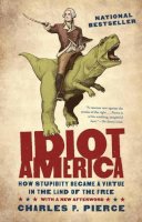 Charles P Pierce - Idiot America - 9780767926157 - V9780767926157