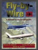 Vernon R. Schmitt - Fly-By-Wire: A Historical and Design Perspective - 9780768002188 - V9780768002188