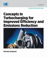 Mehrdad Zangeneh - Concepts in Turbocharging for Improved Efficiency and Emissions Reduction - 9780768079760 - V9780768079760