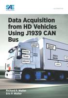 Eric Walter - Data Acquisition from HD Vehicles Using J1939 CAN Bus - 9780768081725 - V9780768081725