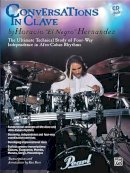 Horacio Hernandez - Conversations in Clave: The Ultimate Technical Study of Four-Way Independence in Afro-Cuban Rhythms - 9780769299471 - V9780769299471