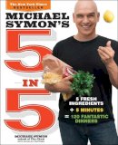 Michael Symon - Michael Symon's 5 in 5: 5 Fresh Ingredients + 5 Minutes = 120 Fantastic Dinners - 9780770434328 - V9780770434328