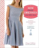 T Whelan - Sew Many Dresses, Sew Little Time: The Ultimate Dressmaking Guide - 9780770434946 - V9780770434946