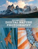 J Shaw - John Shaw's Guide to Digital Nature Photography - 9780770434984 - V9780770434984