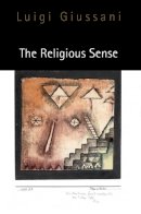 Luigi Giussani - The Religious Sense - 9780773516267 - V9780773516267