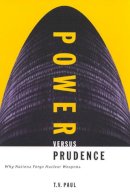 Paul - Power versus Prudence: Why Nations Forgo Nuclear Weapons: Volume 2 - 9780773520875 - V9780773520875