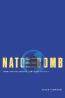 Erika Simpson - NATO and the Bomb: Canadian Defenders Confront Critics - 9780773521186 - V9780773521186