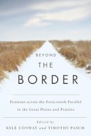 Conway, Kyle; Pasch, Timothy James - Beyond the Border - 9780773541313 - V9780773541313