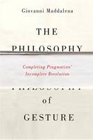 Giovanni Maddalena - The Philosophy of Gesture: Completing Pragmatists´ Incomplete Revolution - 9780773546134 - V9780773546134