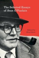 Brad Kent - Selected Essays Of Sean O Faolain - 9780773547773 - V9780773547773