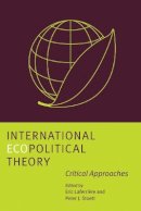 Eric Laferriere - International Ecopolitical Theory: Critical Approaches - 9780774813211 - V9780774813211