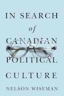 Nelson Wiseman - In Search of Canadian Political Culture - 9780774813884 - V9780774813884