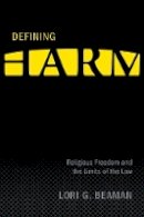 Lori G. Beaman - Defining Harm: Religious Freedom and the Limits of the Law - 9780774814300 - V9780774814300