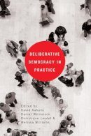 David Kahane (Ed.) - Deliberative Democracy in Practice - 9780774816779 - V9780774816779