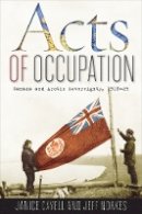 Janice Cavell - Acts of Occupation: Canada and Arctic Sovereignty, 1918-25 - 9780774818681 - V9780774818681