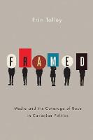 Erin Tolley - Framed: Media and the Coverage of Race in Canadian Politics - 9780774831239 - V9780774831239